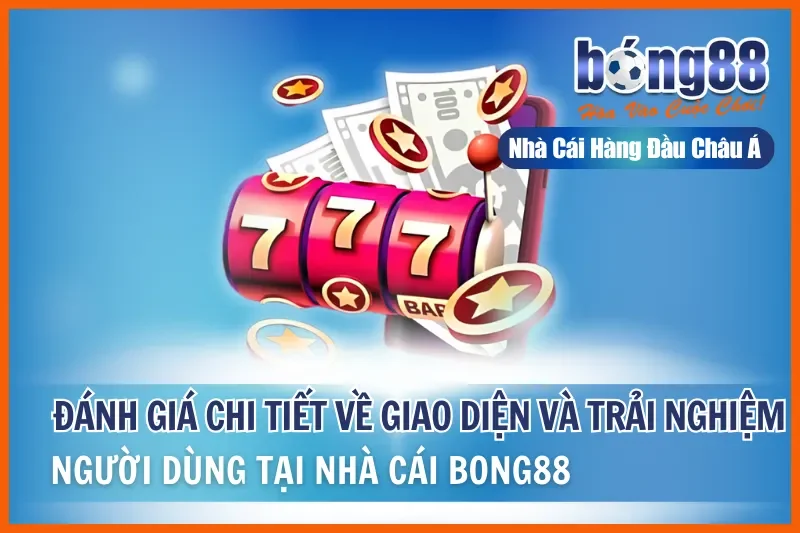 Giao Diện Bong88: Đánh Giá Web & App, Giải Mã Từng Cột Bảng Kèo - sivox.website