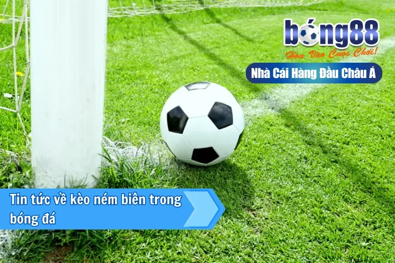 Kèo Ném Biên Là Gì? Cách Chơi & Đánh Giá Sơ Bộ Cùng Bong88 - sivox.website