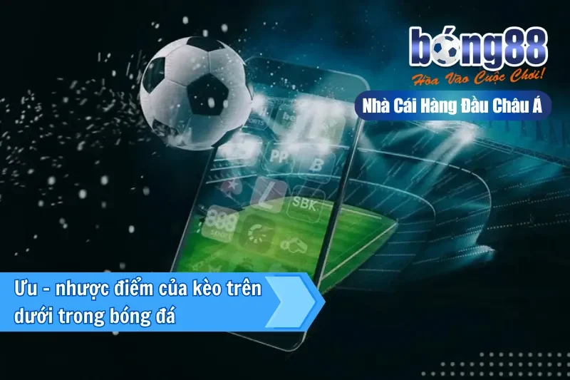 Kèo Trên Kèo Dưới Là Gì? Hiểu Đúng Vị Thế & Khai Thác Giá Trị Cửa Dưới - sivox.website