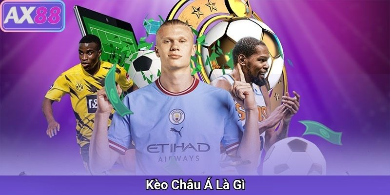 Soi Kèo Châu Á Là Gì? Hướng Dẫn Phân Tích Và Đặt Cược Kèo Châu Á Hiệu Quả Tại AX88 - sivox.website