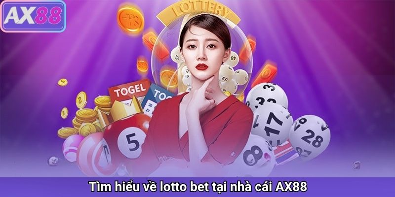 Lotto Bet AX88 - Cách Chơi Lotto Bet An Toàn và Hiệu Quả - sivox.website