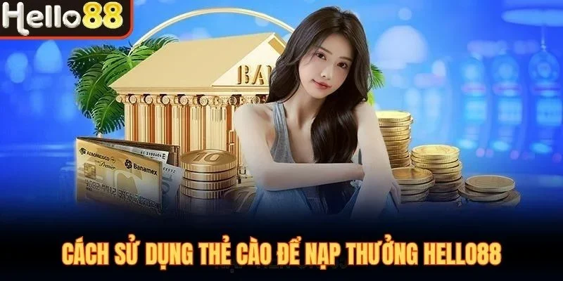 Hướng Dẫn Nạp Tiền Hello88 Nhanh Chóng, An Toàn, Đa Dạng - sivox.website