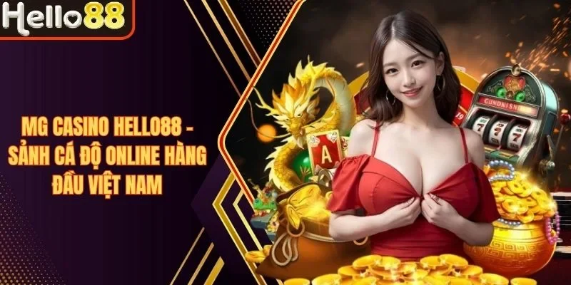 Casino Hello88 - Sảnh Live Casino Hấp Dẫn Mọi Bet Thủ - sivox.website