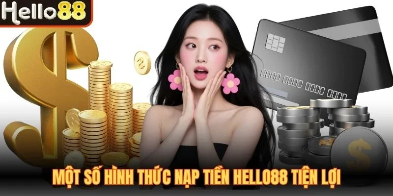 Hướng Dẫn Nạp Tiền Hello88 Nhanh Chóng, An Toàn, Đa Dạng - sivox.website