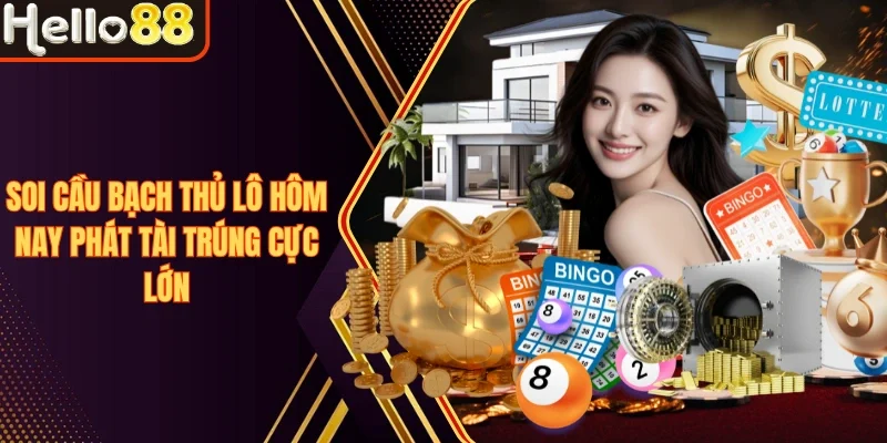 Soi Cầu Bạch Thủ Lô Hôm Nay Phát Tài Trúng Cực Lớn - sivox.website