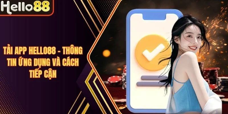 Tải App Hello88 - Thông Tin Ứng Dụng Và Cách Tiếp Cận - sivox.website